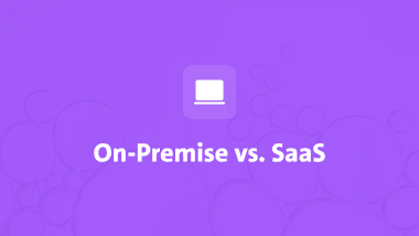 on-Premise vs. SaaS