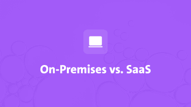 On-Premises vs. SaaS