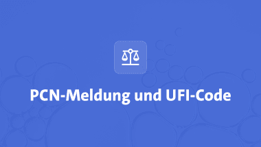 PCN-Meldung und UFI-Code - Was wirklich wichtig ist 